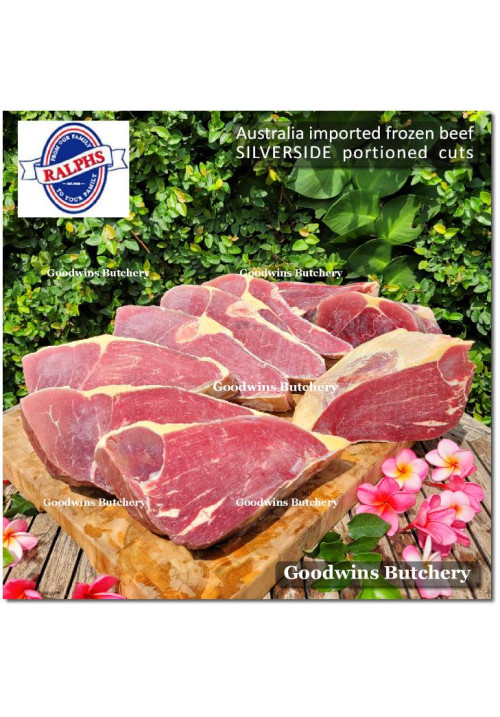 Beef SILVERSIDE Australia RALPHS frozen PORTIONED CUTS 4cm 1.5" +/- 1.2kg/pc (price/kg)